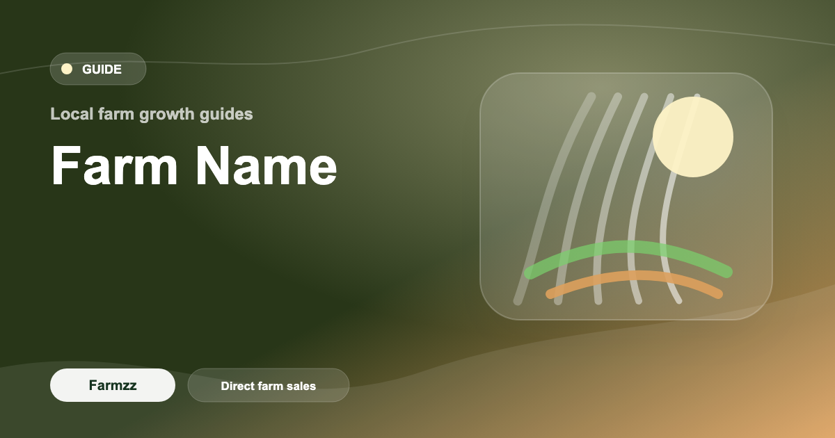 Best Farm Names: 50+ Farm Name Ideas and How to Choose Yours