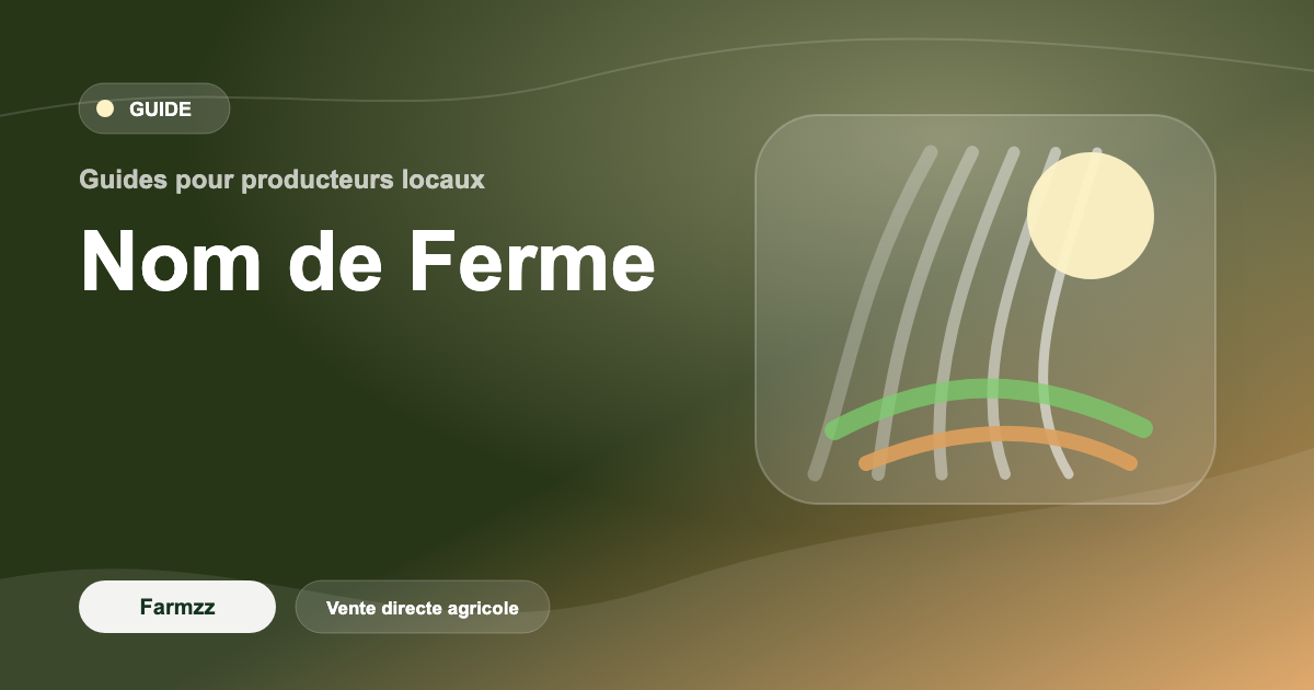 Noms de ferme : 50+ idées et méthode de choix