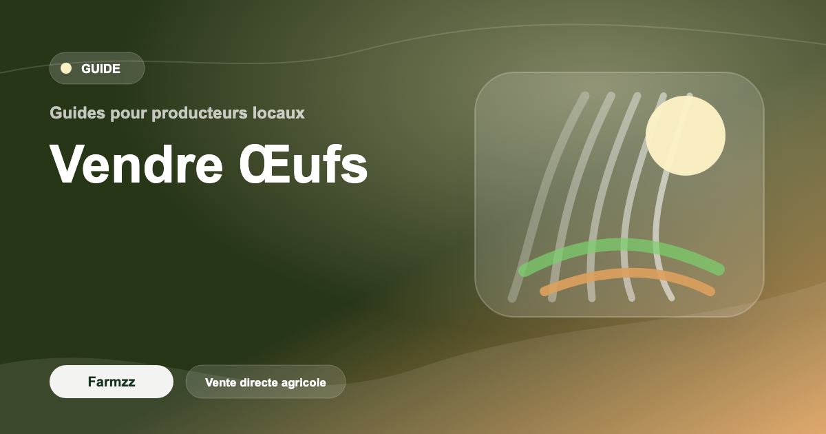 Comment vendre des œufs de ferme : Guide complet