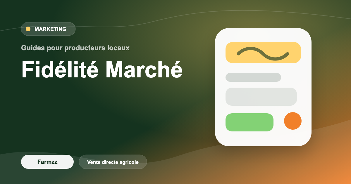 Fidéliser ses clients au marché fermier : 10 stratégies prouvées