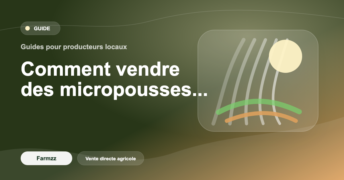 Vendre des micropousses aux restaurants : guide producteur
